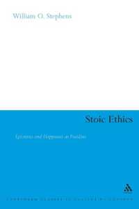 Stoic Ethics : Epictetus and Happiness as Freedom (Continuum Studies in Ancient Philosophy)