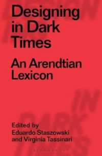 アーレントの用語から考える暗い時代のデザイン<br>Designing in Dark Times : An Arendtian Lexicon (Designing in Dark Times/radical Thinkers in Design)