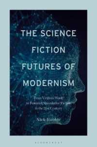The Science Fiction Futures of Modernism : From Virginia Woolf to Feminist Speculative Fiction in the 21st Century