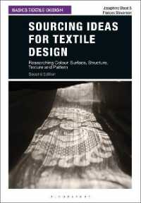 Sourcing Ideas for Textile Design : Researching Colour, Surface, Structure, Texture and Pattern (Basics Textile Design) （2ND）