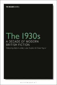 1930年代イギリス小説<br>The 1930s: A Decade of Modern British Fiction (The Decades Series)