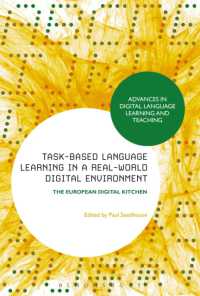 Task-Based Language Learning in a Real-World Digital Environment : The European Digital Kitchen (Advances in Digital Language Learning and Teaching)