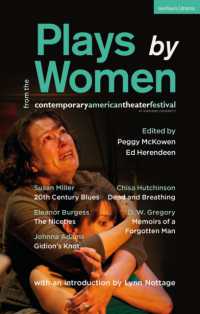 Plays by Women from the Contemporary American Theater Festival : Gidion's Knot; the Niceties; Memoirs of a Forgotten Man; Dead and Breathing; 20th Century Blues (Methuen Drama Play Collections)