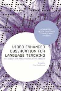 Video Enhanced Observation for Language Teaching : Reflection and Professional Development (Advances in Digital Language Learning and Teaching)