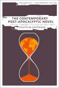 The Contemporary Post-Apocalyptic Novel : Critical Temporalities and the End Times (New Horizons in Contemporary Writing)
