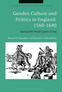 激動の近代初期イングランド：ジェンダー・文化・政治史<br>Gender, Culture and Politics in England, 1560-1640 : Turning the World Upside Down (Cultures of Early Modern Europe)