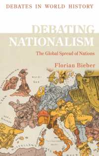 議論で学ぶナショナリズム入門<br>Debating Nationalism : The Global Spread of Nations (Debates in World History)