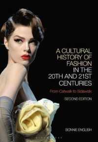 A Cultural History of Fashion in the 20th and 21st Centuries : From Catwalk to Sidewalk （2ND）