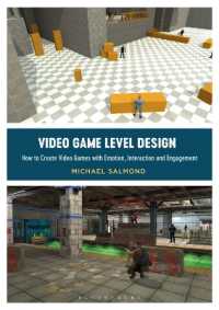 Video Game Level Design : How to Create Video Games with Emotion， Interaction， and Engagement