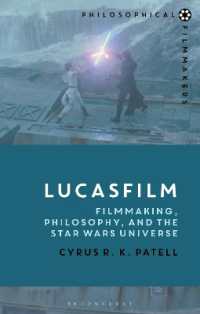 Lucasfilm : Filmmaking, Philosophy, and the Star Wars Universe (Philosophical Filmmakers)