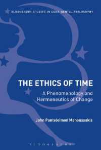 The Ethics of Time : A Phenomenology and Hermeneutics of Change (Bloomsbury Studies in Continental Philosophy)