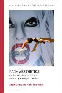 レディ－・ガガの美学<br>Gaga Aesthetics : Art, Fashion, Popular Culture, and the Up-Ending of Tradition (Aesthetics and Contemporary Art)