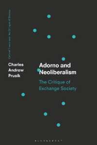 アドルノとネオリベラリズム<br>Adorno and Neoliberalism : The Critique of Exchange Society (Critical Theory and the Critique of Society)