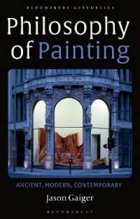 絵画哲学：古代・近代・現代（第２版）<br>Philosophy of Painting : Ancient, Modern, Contemporary (Bloomsbury Aesthetics) （2ND）