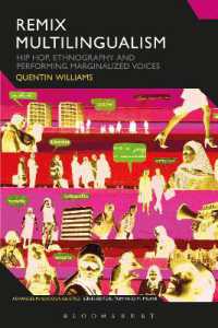Remix Multilingualism : Hip Hop, Ethnography and Performing Marginalized Voices (Advances in Sociolinguistics)