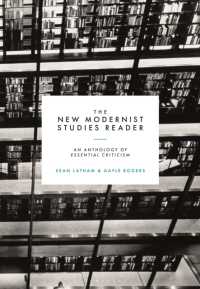 新モダニズム研究読本<br>The New Modernist Studies Reader : An Anthology of Essential Criticism