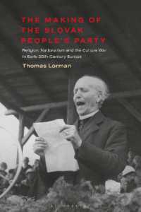 The Making of the Slovak People's Party : Religion, Nationalism and the Culture War in Early 20th-Century Europe