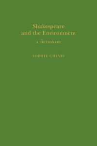シェイクスピア環境辞典<br>Shakespeare and the Environment: a Dictionary (Arden Shakespeare Dictionaries)