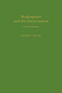 シェイクスピア環境辞典<br>Shakespeare and the Environment: A Dictionary (Arden Shakespeare Dictionaries)
