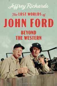 ジョン・フォードの失われた世界：西部劇以外<br>The Lost Worlds of John Ford : Beyond the Western (Cinema and Society)