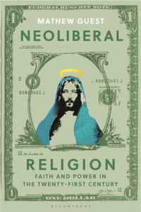 ネオリベラル宗教論：２１世紀の信仰と権力<br>Neoliberal Religion : Faith and Power in the Twenty-first Century