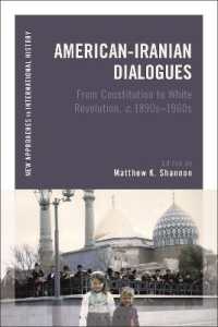 American-Iranian Dialogues : From Constitution to White Revolution, c. 1890s-1960s (New Approaches to International History)