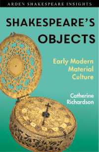Shakespeare's Objects : Early Modern Material Culture (Arden Shakespeare Insights)