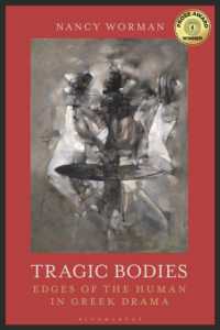 ギリシア悲劇の身体<br>Tragic Bodies : Edges of the Human in Greek Drama