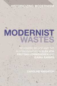Modernist Wastes : Recovery, Re-Use and the Autobiographic in Elsa von-Freytag-Lorighoven and Djuna Barnes (Historicizing Modernism)