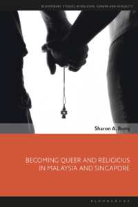 Becoming Queer and Religious in Malaysia and Singapore (Bloomsbury Studies in Religion, Gender, and Sexuality)
