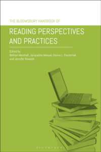 ブルームズベリー版　読解教育ハンドブック<br>The Bloomsbury Handbook of Reading Perspectives and Practices