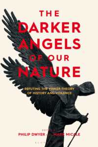 本性の邪悪な天使：ピンカーの『暴力の人類史』に反論する<br>The Darker Angels of Our Nature : Refuting the Pinker Theory of History & Violence