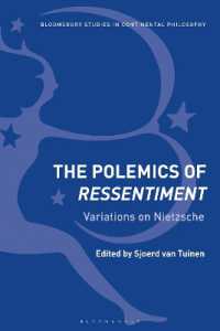ニーチェとルサンチマンの諸概念<br>The Polemics of Ressentiment : Variations on Nietzsche (Bloomsbury Studies in Continental Philosophy)