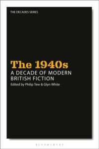 1940年代イギリス小説<br>The 1940s: a Decade of Modern British Fiction (The Decades Series)