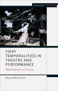 Fiery Temporalities in Theatre and Performance : The Initiation of History (Methuen Drama Engage)