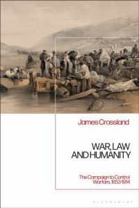 戦争、法と人間性：戦争制限運動1853-1914年<br>War, Law and Humanity : The Campaign to Control Warfare, 1853-1914