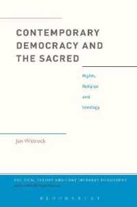 現代の民主主義と聖なるもの：権利・宗教・イデオロギー<br>Contemporary Democracy and the Sacred : Rights, Religion and Ideology (Political Theory and Contemporary Philosophy)