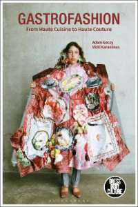 Gastrofashion from Haute Cuisine to Haute Couture : Fashion and Food (Dress， Body， Culture)