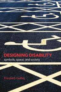 Designing Disability : Symbols, Space, and Society