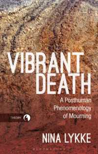 心震わす死：喪のポストヒューマン現象学<br>Vibrant Death : A Posthuman Phenomenology of Mourning (Theory in the New Humanities)