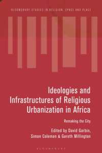 Ideologies and Infrastructures of Religious Urbanization in Africa : Remaking the City (Bloomsbury Studies in Religion, Space and Place)