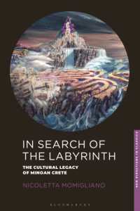ミノア文明の地クレタ島の文化的遺産<br>In Search of the Labyrinth : The Cultural Legacy of Minoan Crete (New Directions in Classics)