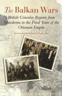 The Balkan Wars : British Consular Reports from Macedonia in the Final Years of the Ottoman Empire
