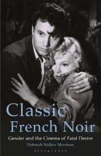 Classic French Noir : Gender and the Cinema of Fatal Desire