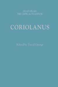 シェイクスピア批評の系譜：『コリオレイナス』（第２版）<br>Coriolanus : Shakespeare: the Critical Tradition (Shakespeare: the Critical Tradition) （2ND）