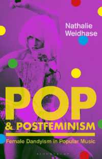 ポピュラー音楽とポストフェミニズム<br>Pop & Postfeminism : Female Dandyism in Popular Music (Library of Gender and Popular Culture)