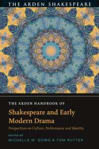 アーデン版　シェイクスピアと近代初期劇作ハンドブック<br>The Arden Handbook of Shakespeare and Early Modern Drama : Perspectives on Culture, Performance and Identity (The Arden Shakespeare Handbooks)