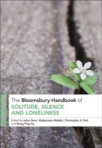 ブルームズベリー版　孤独・沈黙・孤立ハンドブック<br>The Bloomsbury Handbook of Solitude, Silence and Loneliness (Bloomsbury Handbooks)