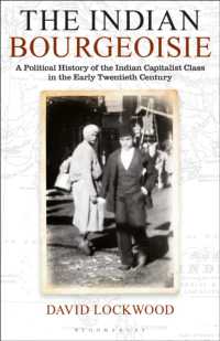 The Indian Bourgeoisie : A Political History of the Indian Capitalist Class in the Early Twentieth Century