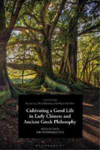 Cultivating a Good Life in Early Chinese and Ancient Greek Philosophy : Perspectives and Reverberations
